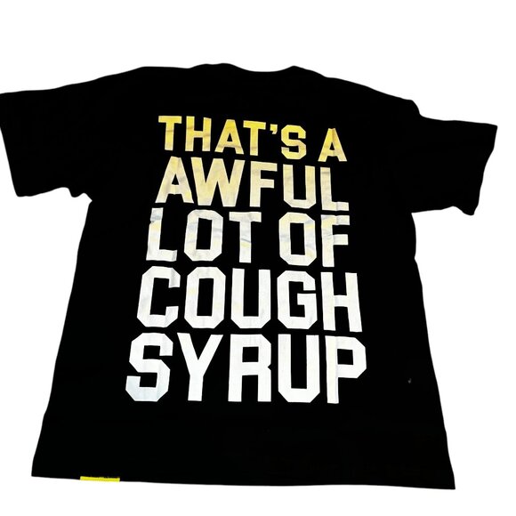 THAT'S A AWFUL LOT OF COUGH SYRUP BLACK
